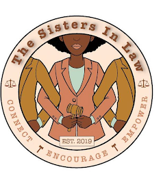 THE SISTERS IN LAW EST. 2019 CONNECT ENCOURAGE EMPOWER