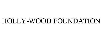 HOLLY-WOOD FOUNDATION