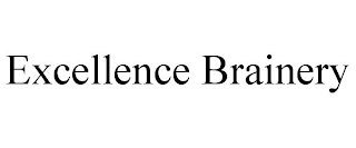 EXCELLENCE BRAINERY