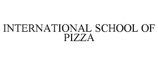 INTERNATIONAL SCHOOL OF PIZZA