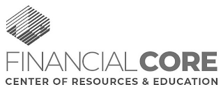 T FINANCIAL CORE CENTER OF RESOURCES & EDUCATION