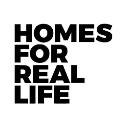 HOMES FOR REAL LIFE
