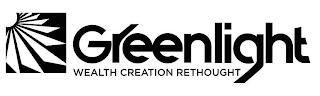 GREENLIGHT WEALTH CREATION RETHOUGHT