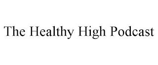 THE HEALTHY HIGH PODCAST