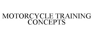 MOTORCYCLE TRAINING CONCEPTS