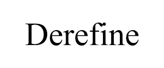 DEREFINE