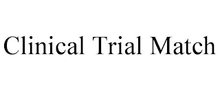 CLINICAL TRIAL MATCH