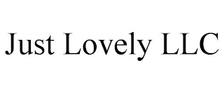 JUST LOVELY LLC