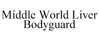 MIDDLE WORLD LIVER BODYGUARD