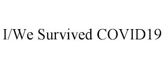 I/WE SURVIVED COVID19
