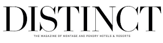 DISTINCT THE MAGAZINE OF MONTAGE AND PENDRY HOTELS & RESORTS