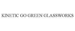 KINETIC GO GREEN GLASSWORKS