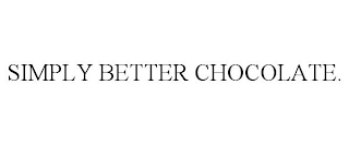 SIMPLY BETTER CHOCOLATE.