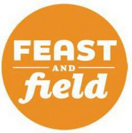 FEAST AND FIELD