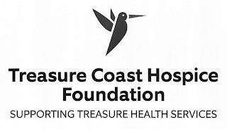 TREASURE COAST HOSPICE FOUNDATION SUPPORTING TREASURE HEALTH SERVICES