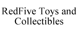 REDFIVE TOYS AND COLLECTIBLES