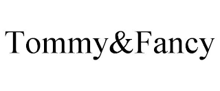TOMMY&FANCY