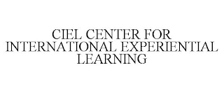 CIEL CENTER FOR INTERNATIONAL EXPERIENTIAL LEARNING