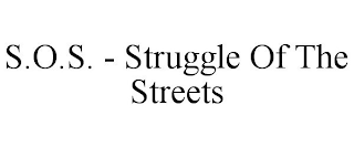 S.O.S. - STRUGGLE OF THE STREETS