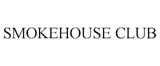 SMOKEHOUSE CLUB