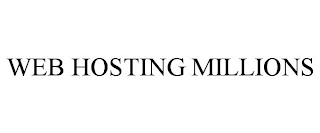 WEB HOSTING MILLIONS