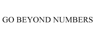 GO BEYOND NUMBERS