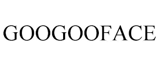 GOOGOOFACE