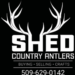 SHED COUNTRY ANTLERS BUYING SELLING CRAFTS 509-629-0142