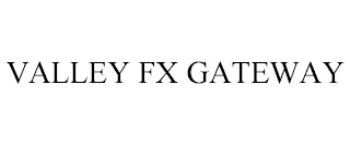 VALLEY FX GATEWAY
