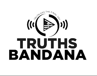 TRUTH HAS THE FINAL SAY T TRUTHS BANDANA