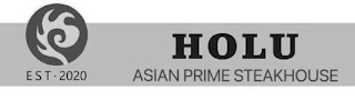 EST ·  2020, HOLU, ASIAN PRIME STEAKHOUSE