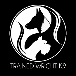 TRAINED WRIGHT K9