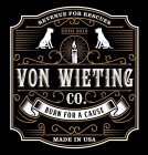 VON WIETING CO. REVENUE FOR RESCUES ESTD 2018 BURN FOR A CAUSE MADE IN USA