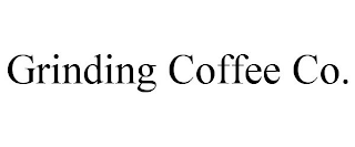GRINDING COFFEE CO.