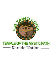 ILE TAWO LONA TEMPLE OF THE MYSTIC PATH KARADE NATION