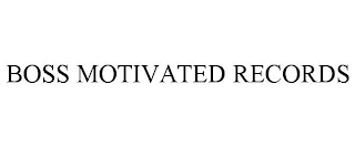 BOSS MOTIVATED RECORDS