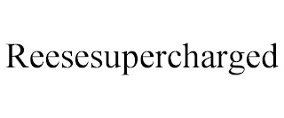 REESESUPERCHARGED