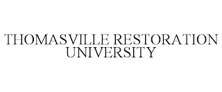 THOMASVILLE RESTORATION UNIVERSITY