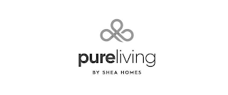 PURELIVING BY SHEA HOMES