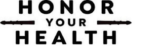 HONOR YOUR HEALTH