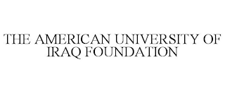 THE AMERICAN UNIVERSITY OF IRAQ FOUNDATION