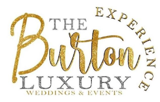 THE BURTON LUXURY EXPERIENCE WEDDINGS & EVENTS