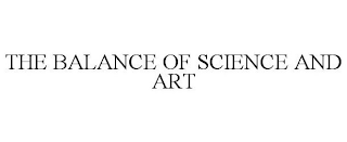 THE BALANCE OF SCIENCE AND ART