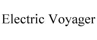 ELECTRIC VOYAGER