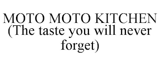 MOTO MOTO KITCHEN (THE TASTE YOU WILL NEVER FORGET)
