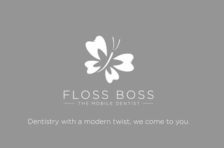 FLOSS BOSS THE MOBILE DENTIST DENTISTRY WITH A MODERN TWIST, WE COME TO YOU.