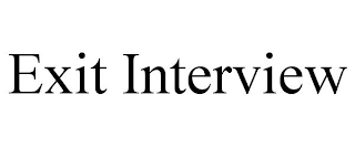 EXIT INTERVIEW