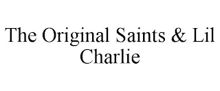 THE ORIGINAL SAINTS & LIL CHARLIE