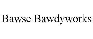 BAWSE BAWDYWORKS