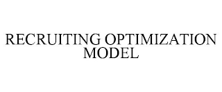 RECRUITING OPTIMIZATION MODEL